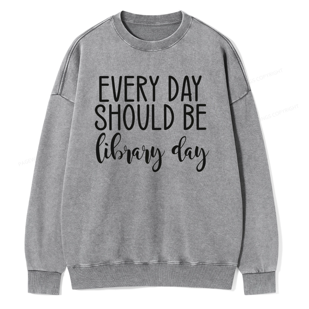 Pagewing Every Day Should Be Library Day Unisex Washed Sweatshirt