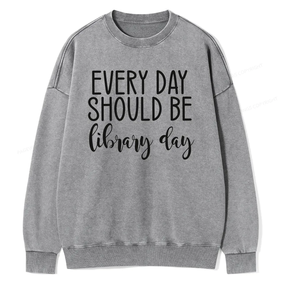 Pagewing Every Day Should Be Library Day Unisex Washed Sweatshirt