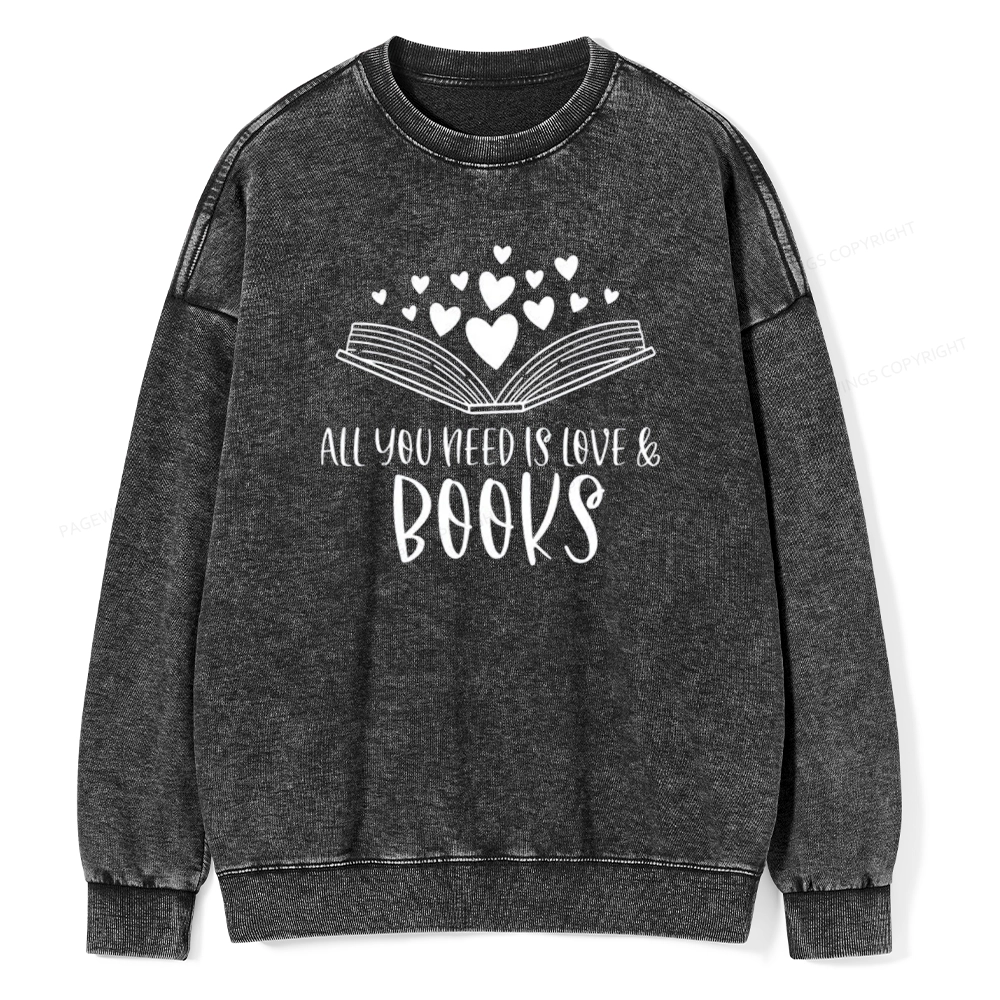 Pagewing All You Need Is Love & Books Unisex Washed Sweatshirt