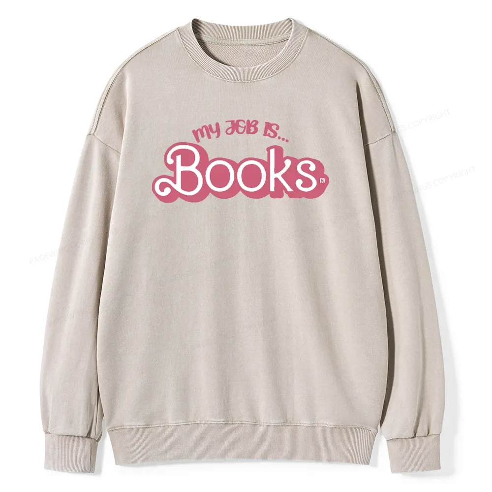 Pagewing My Job is Books Unisex Washed Sweatshirt