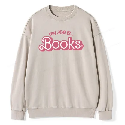 Pagewing My Job is Books Unisex Washed Sweatshirt