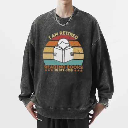 Pagewing I Am Retired Reading Books Is My Job Unisex Washed Sweatshirt