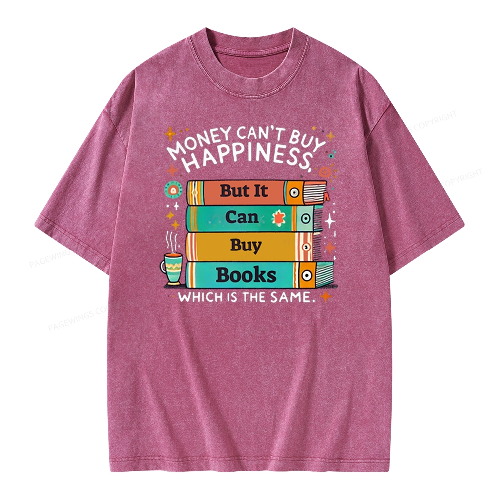 Pagewings Money Can’t Buy Happiness But It Can Buy Books Unisex Washed T-shirt