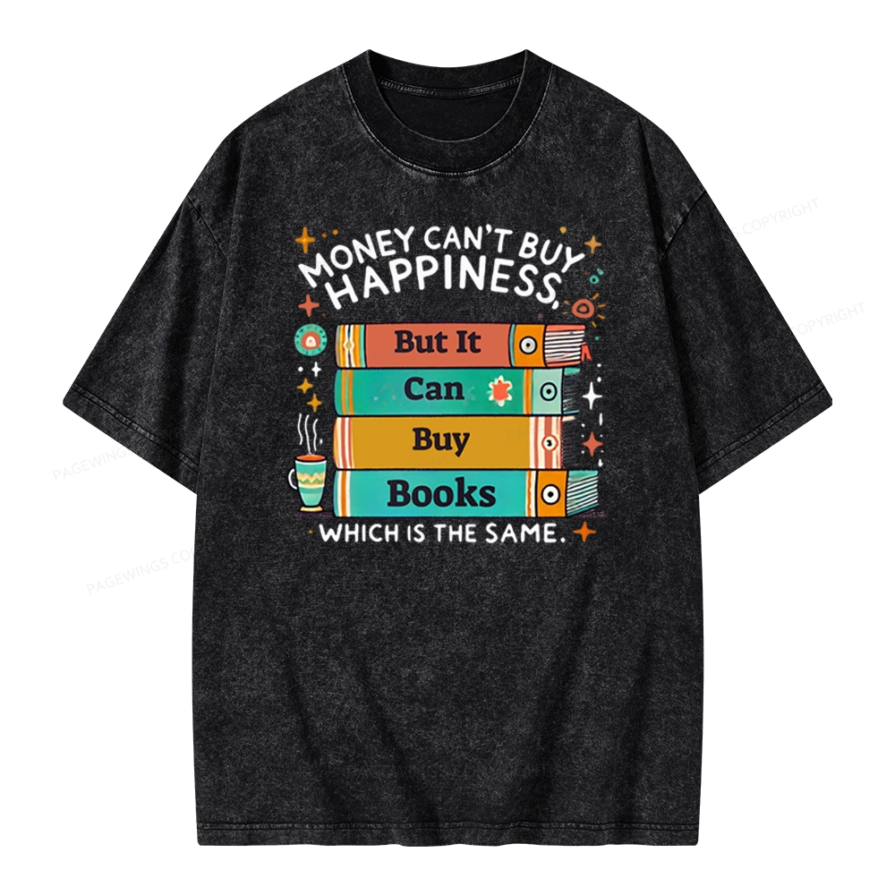 Pagewings Money Can’t Buy Happiness But It Can Buy Books Unisex Washed T-shirt