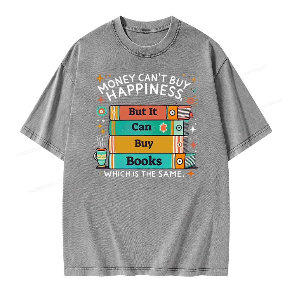Pagewings Money Can’t Buy Happiness But It Can Buy Books Unisex Washed T-shirt