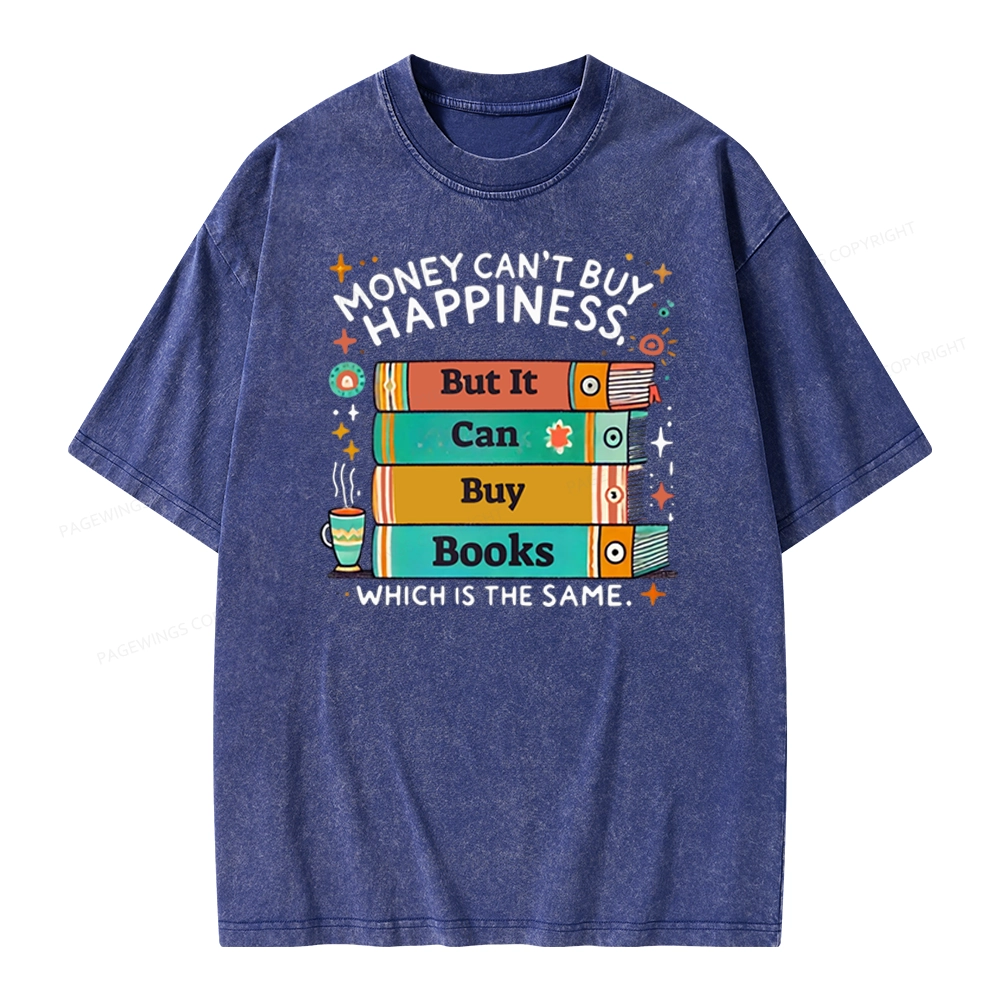 Pagewings Money Can’t Buy Happiness But It Can Buy Books Unisex Washed T-shirt