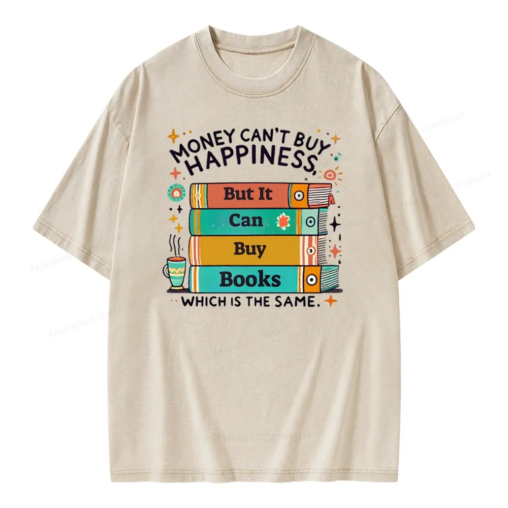 Pagewings Money Can’t Buy Happiness But It Can Buy Books Unisex Washed T-shirt
