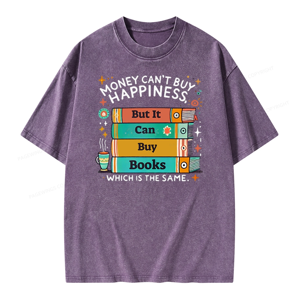Pagewings Money Can’t Buy Happiness But It Can Buy Books Unisex Washed T-shirt