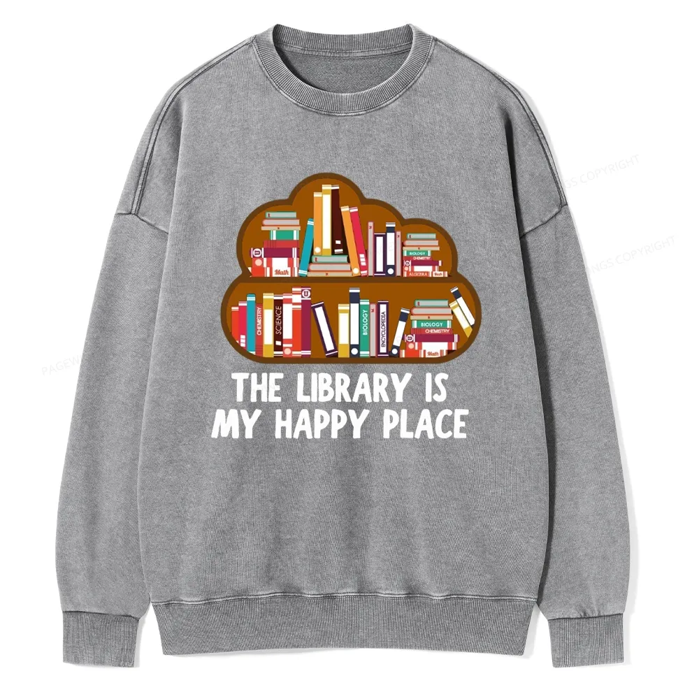 Pagewings The Library Is My Happy Place Unisex Washed Sweatshirt