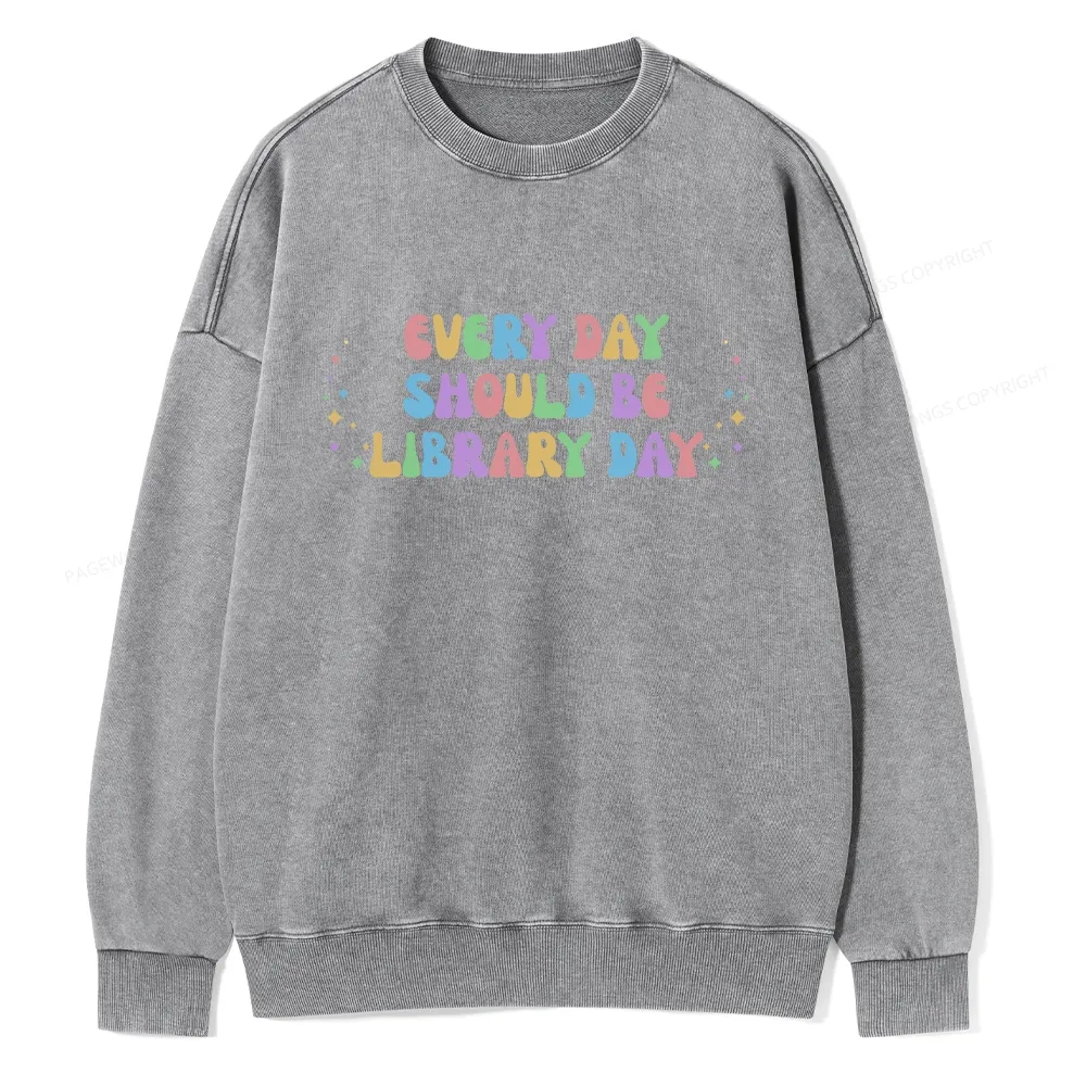 Pagewing Every Day Should Be Library Day Unisex Washed Sweatshirt