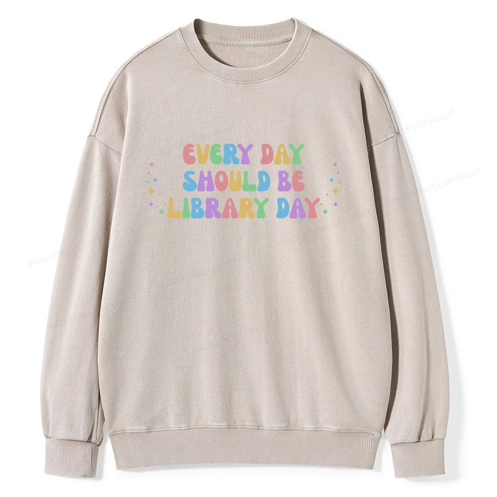Pagewing Every Day Should Be Library Day Unisex Washed Sweatshirt