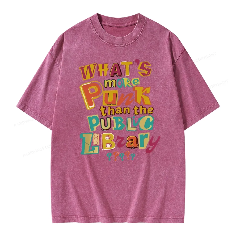 Pagewings What’s More Punk Than The Public Library Unisex Washed T-shirt