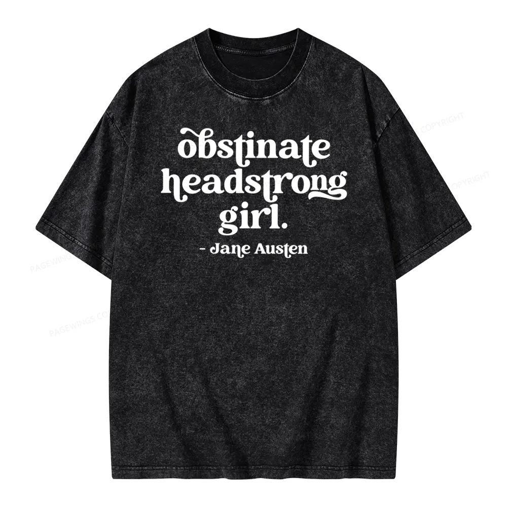 Pagewings That Obstinate Headstrong Girl Unisex Washed T-shirt
