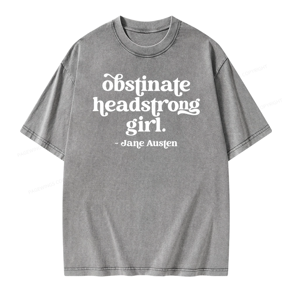 Pagewings That Obstinate Headstrong Girl Unisex Washed T-shirt