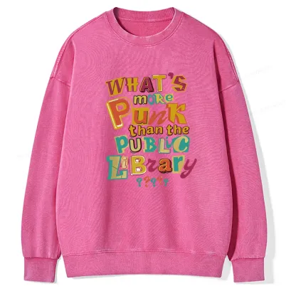 Pagewings What’s More Punk Than The Public Library Unisex Washed Sweatshirt