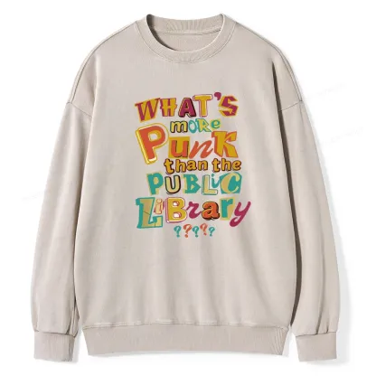 Pagewings What’s More Punk Than The Public Library Unisex Washed Sweatshirt