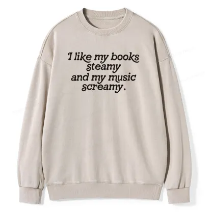 Pagewings I Like My Books Steamy And My Music Screamy Unisex Washed Sweatshirt