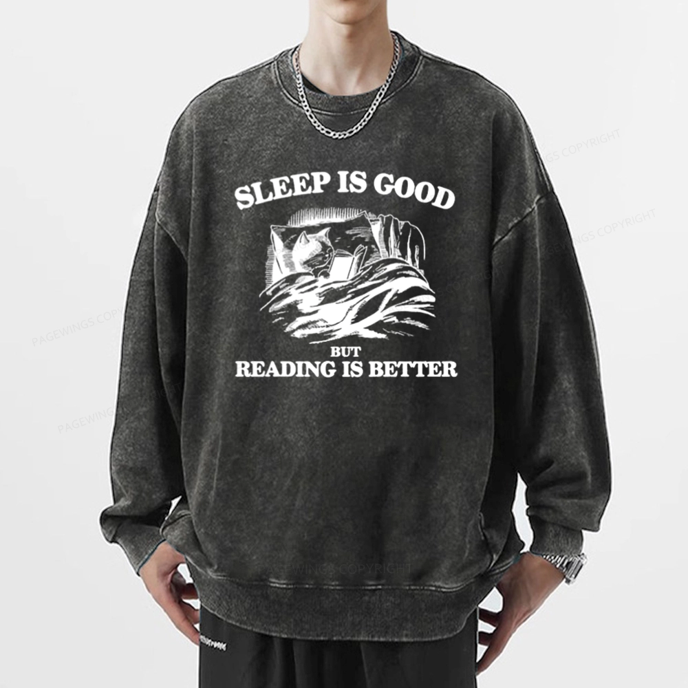 Pagewings Sleep Is Good But Reading Is Better Unisex Washed Sweatshirt