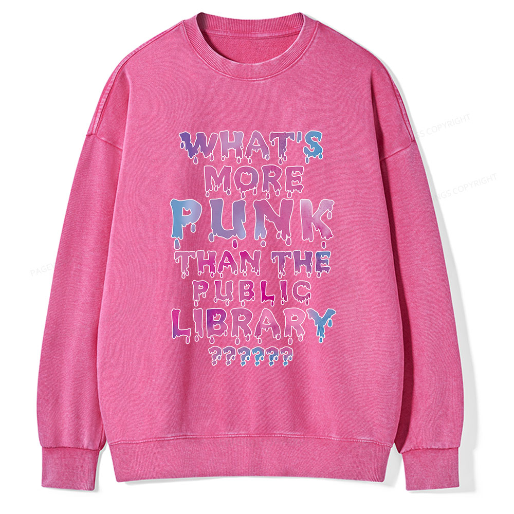 Pagewings What's More Punk That The Public Library Unisex Washed Sweatshirt