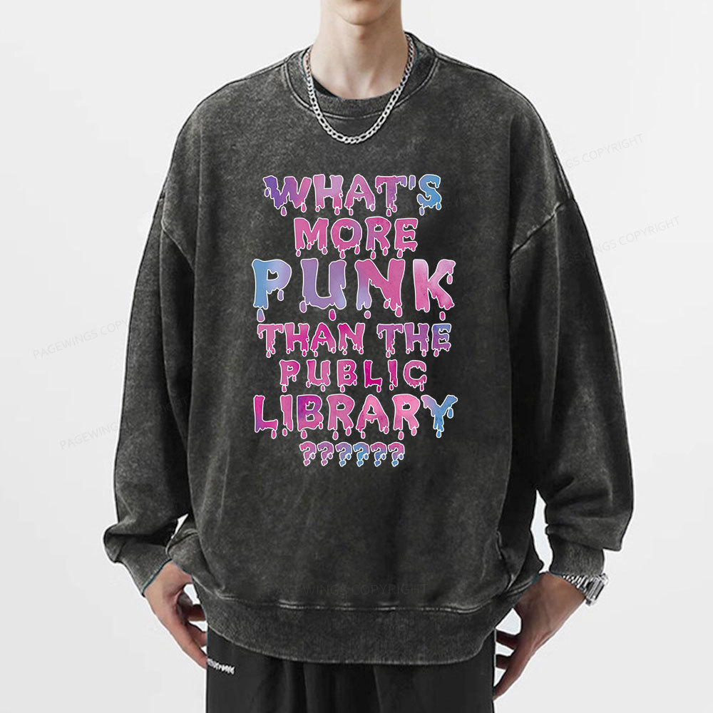 Pagewings What's More Punk That The Public Library Unisex Washed Sweatshirt