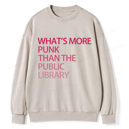 Pagewings What's More Punk That The Public Library Unisex Washed Sweatshirt