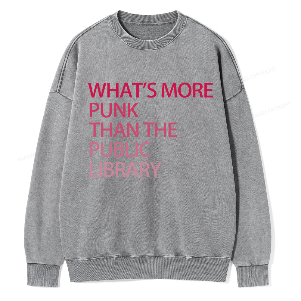 Pagewings What's More Punk That The Public Library Unisex Washed Sweatshirt