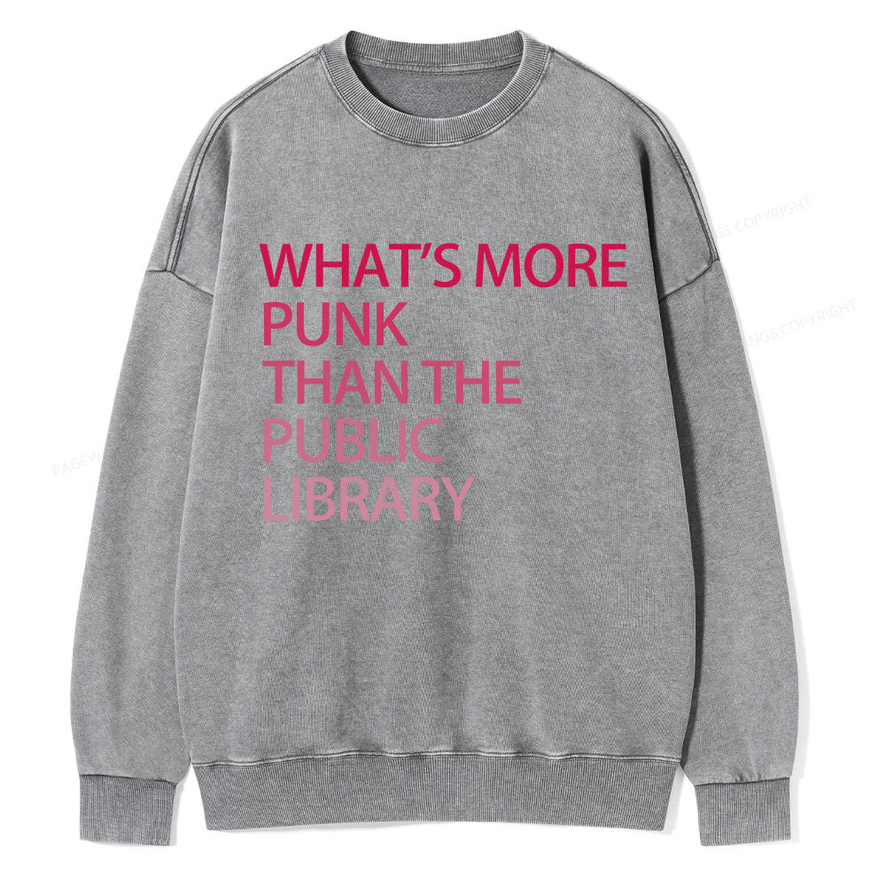Pagewings What's More Punk That The Public Library Unisex Washed Sweatshirt