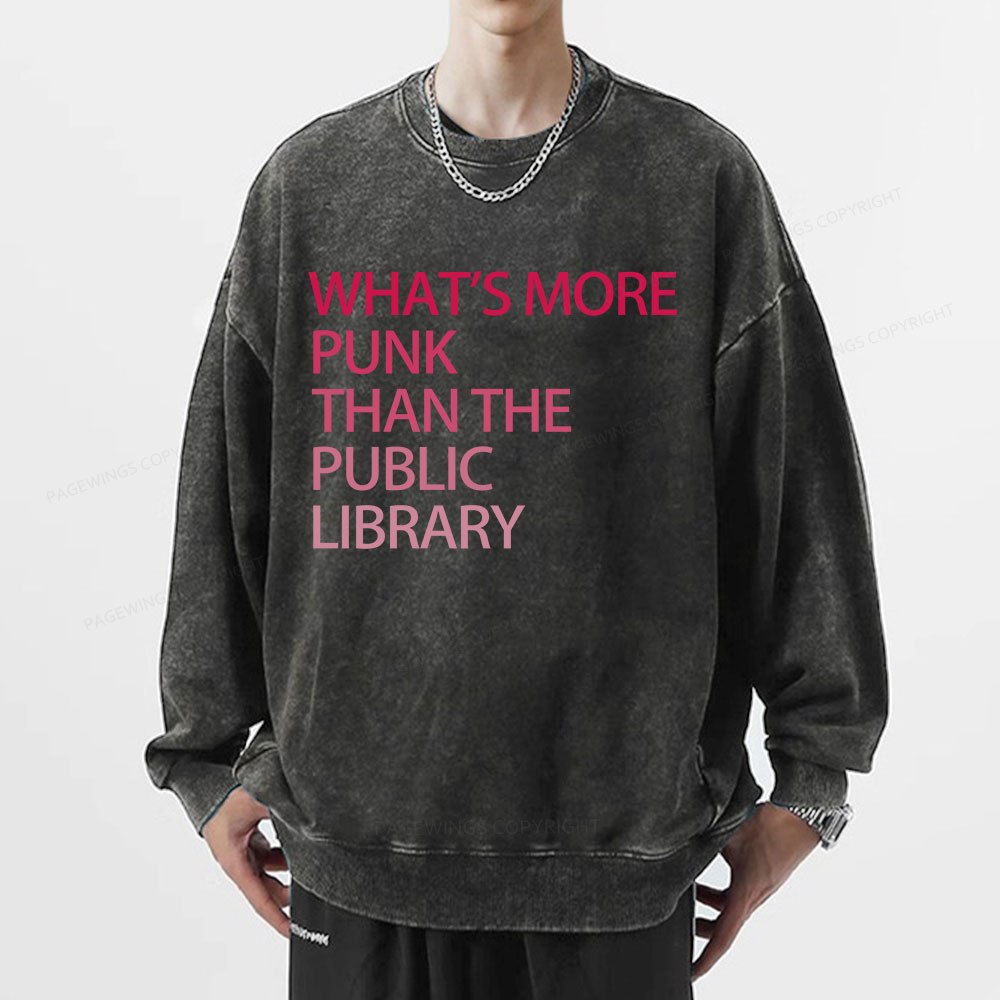Pagewings What's More Punk That The Public Library Unisex Washed Sweatshirt