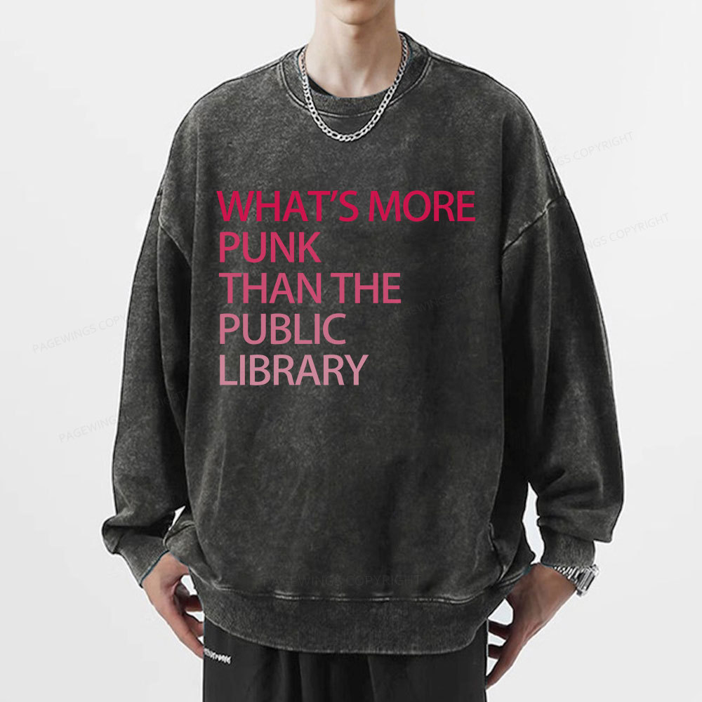 Pagewings What's More Punk That The Public Library Unisex Washed Sweatshirt