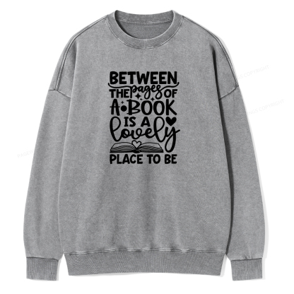 Pagewings Between The Pages Of A Book Is A Lovely Place To Be Shirt Gifts Unisex Washed Sweatshirt