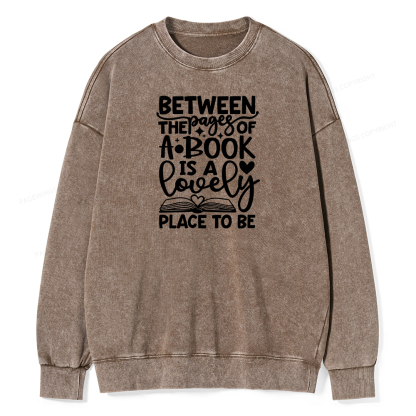 Pagewings Between The Pages Of A Book Is A Lovely Place To Be Shirt Gifts Unisex Washed Sweatshirt
