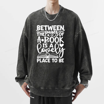 Pagewings Between The Pages Of A Book Is A Lovely Place To Be Shirt Gifts Unisex Washed Sweatshirt