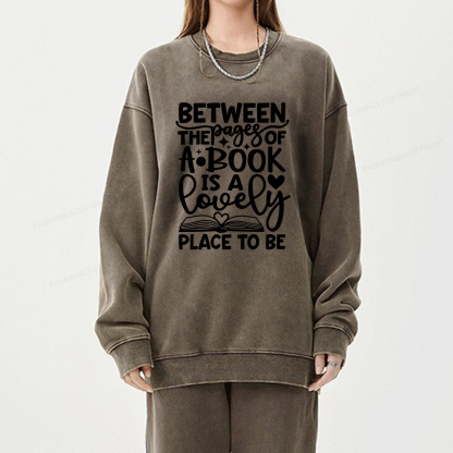 Pagewings Between The Pages Of A Book Is A Lovely Place To Be Shirt Gifts Unisex Washed Sweatshirt
