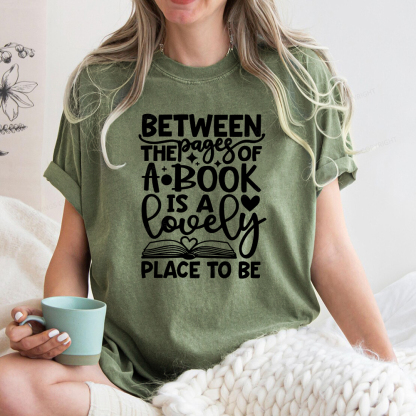 Pagewings Between The Pages Of A Book Is A Lovely Place To Be Shirt Gifts Unisex Washed T-shirt