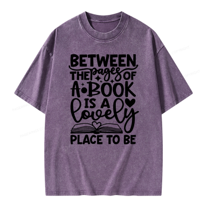 Pagewings Between The Pages Of A Book Is A Lovely Place To Be Shirt Gifts Unisex Washed T-shirt