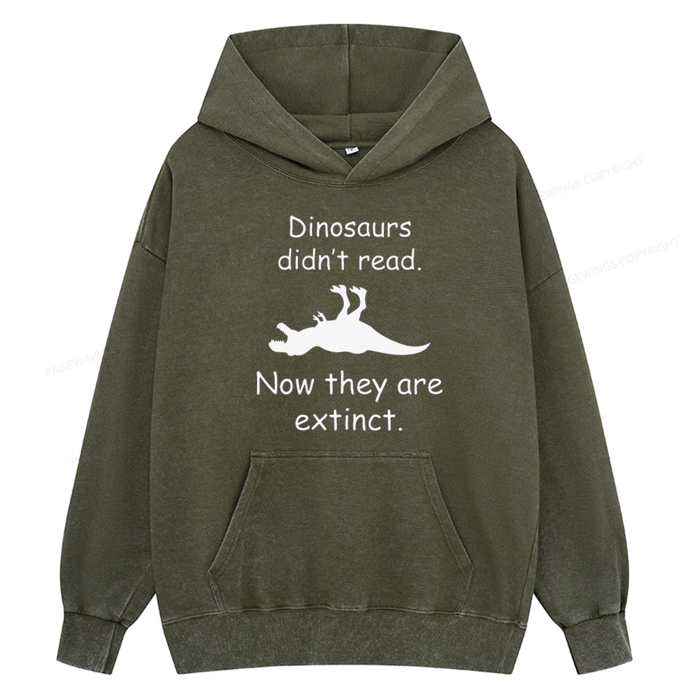Pagewings Dinosaurs Didn't Read  Unisex Washed Hoodie