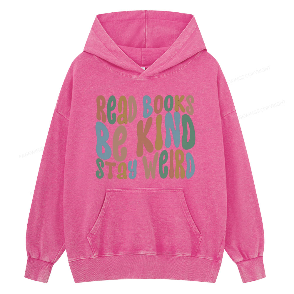 Pagewings Read Books Be Kind Stay Weird Unisex Washed Hoodie