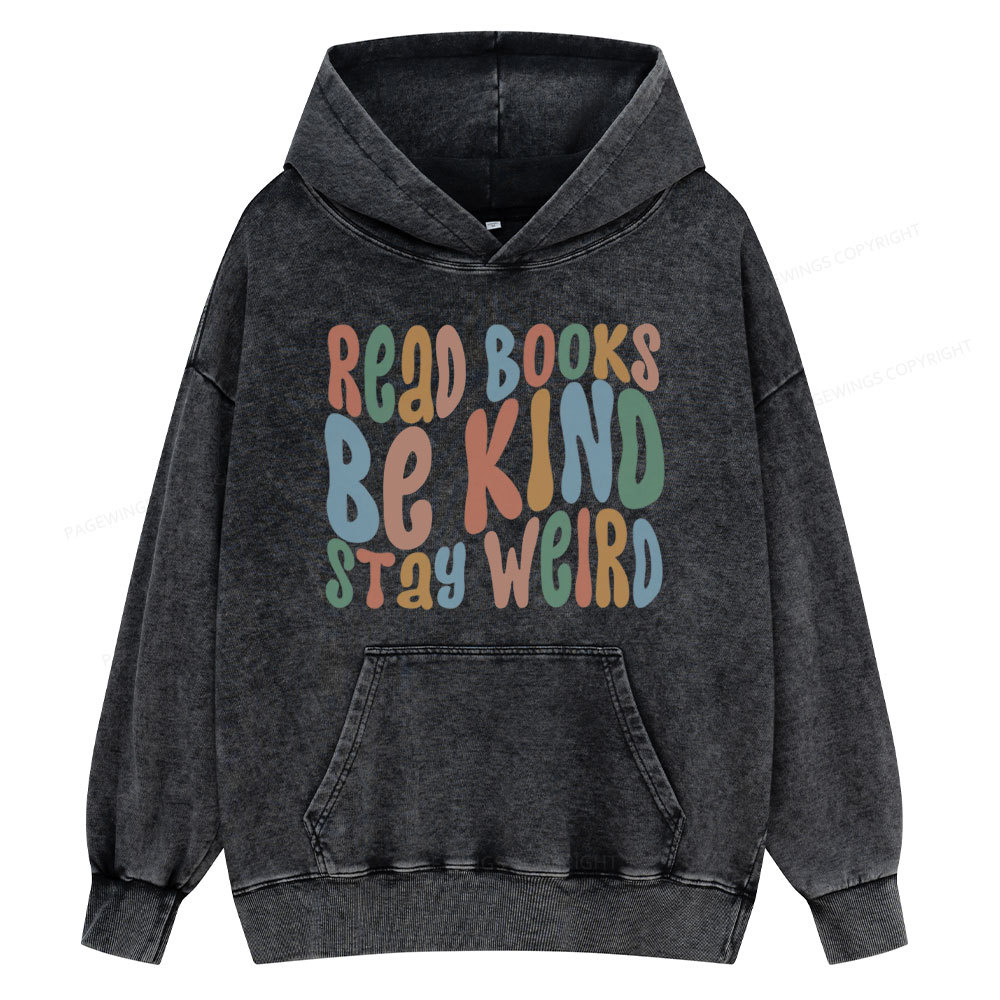 Pagewings Read Books Be Kind Stay Weird Unisex Washed Hoodie