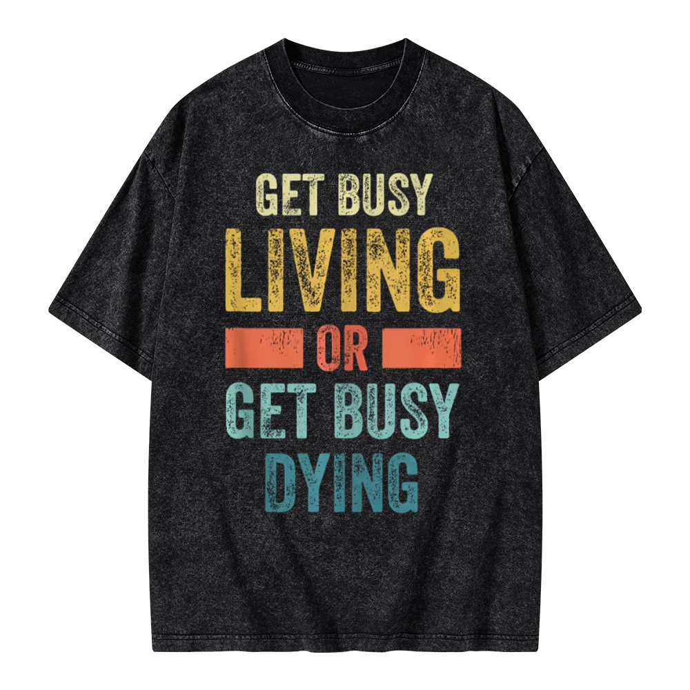Pagewings Get Busy Living Or Get Busy Dying Unisex Washed T-shirt