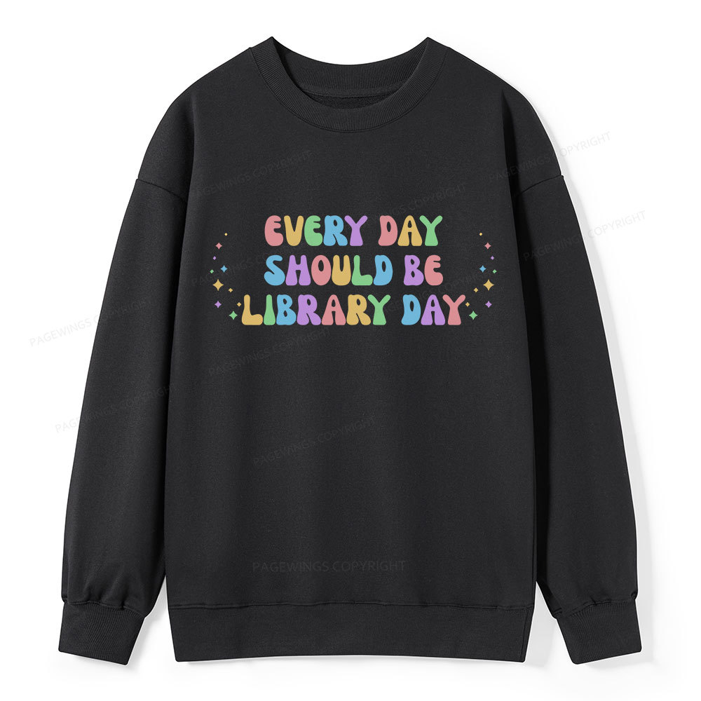 Pagewing Every Day Should Be Library Day Unisex Classic Sweatshirt