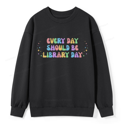 Pagewing Every Day Should Be Library Day Unisex Classic Sweatshirt
