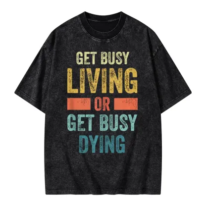 Pagewings Get Busy Living Or Get Busy Dying Unisex Washed T-shirt