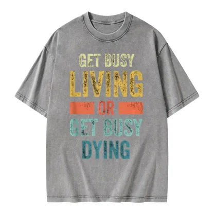 Pagewings Get Busy Living Or Get Busy Dying Unisex Washed T-shirt