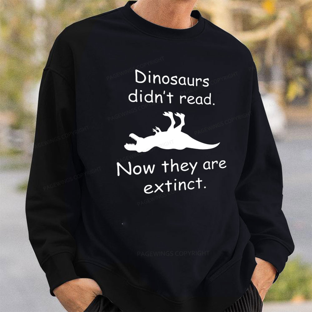 Pagewings Dinosaurs Didn't Read Unisex Classic Sweatshirt