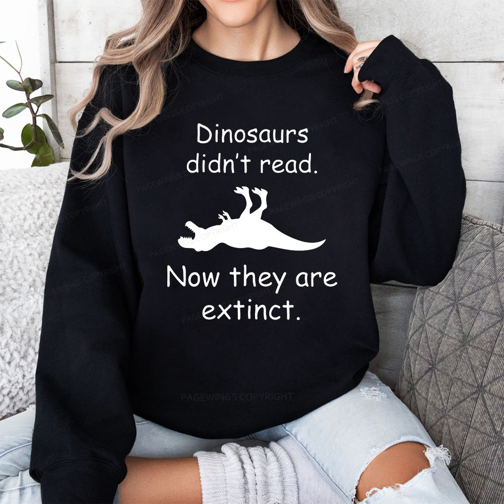 Pagewings Dinosaurs Didn't Read Unisex Classic Sweatshirt