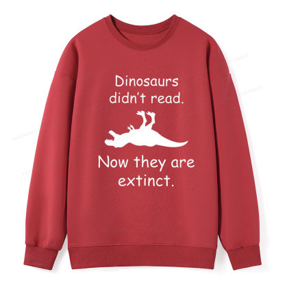 Pagewings Dinosaurs Didn't Read Unisex Classic Sweatshirt