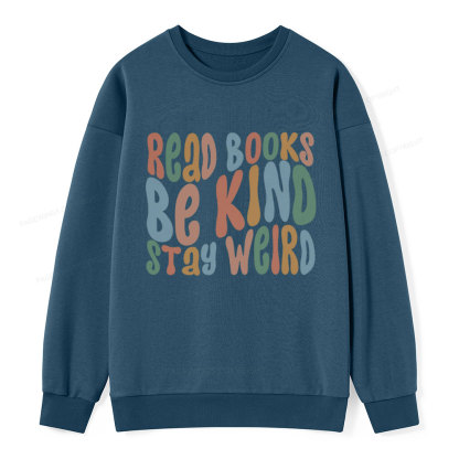 Pagewings Read Books Be Kind Stay Weird Unisex Classic Sweatshirt