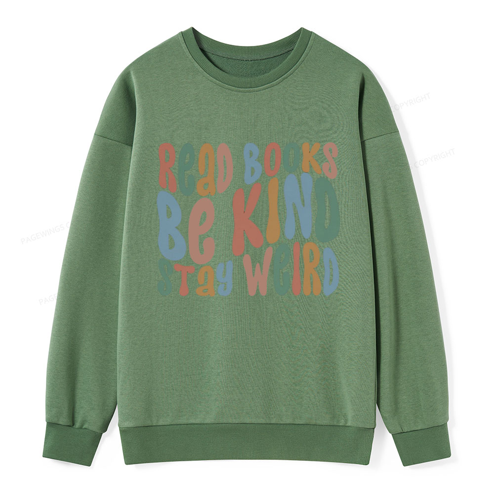 Pagewings Read Books Be Kind Stay Weird Unisex Classic Sweatshirt
