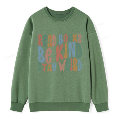 Pagewings Read Books Be Kind Stay Weird Unisex Classic Sweatshirt