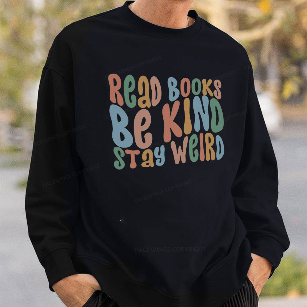 Pagewings Read Books Be Kind Stay Weird Unisex Classic Sweatshirt